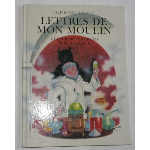 Lettres De Mon Moulin - L'élixir Du Reverand Pere Gaucher