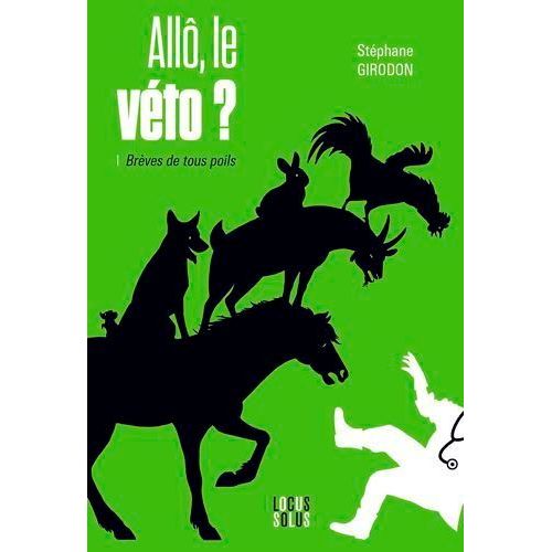 Allô, Le Véto ? - Tome 1, Brèves De Tous Poils
