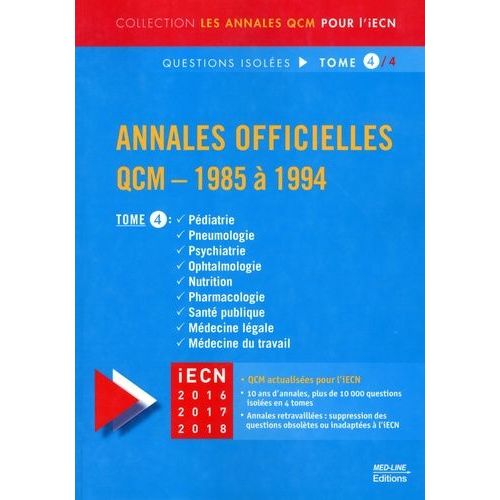 Annales Officielles Qcm - 1985 À 1994 Questions Isolées - Tome 4, Pédiatrie, Pneumologie, Psychiatrie, Ophtalmologie, Nutrition, Pharamcologie, Santé Publique, Médecine Légale, Médecine Du...