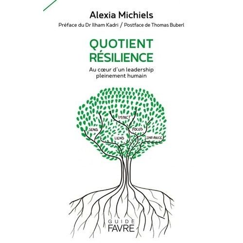 Quotient Résilience - Au Coeur D'un Leadership Pleinement Humain