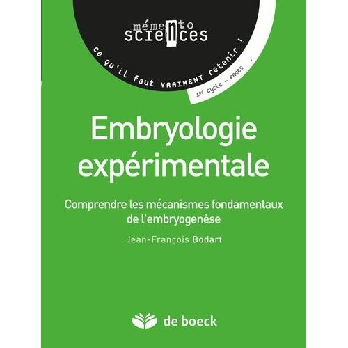 Embryologie Expérimentale - Comprendre Les Mécanismes Fondamentaux De L'embryogenèse
