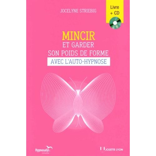 Mincir Et Garder Son Poids De Forme Avec L'auto-Hypnose - (1 Cd Audio)