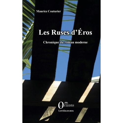 Les Ruses D'eros - Chronique Du Roman Moderne