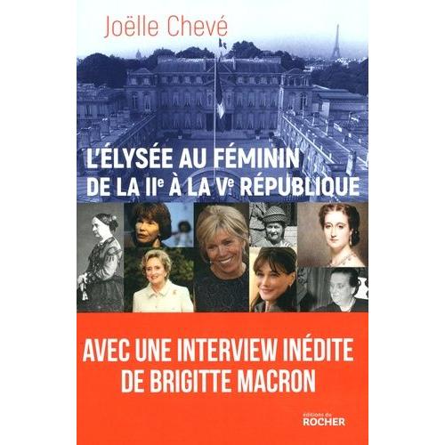 L'elysée Au Féminin, De La Iie À La Ve République - Entre Devoir, Pouvoir Et Désespoir