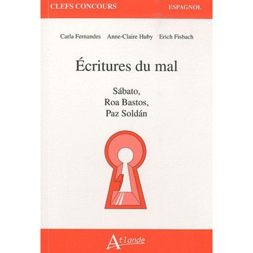 Ecritures Du Mal - Sabato, Roa Bastos, Paz Soldan