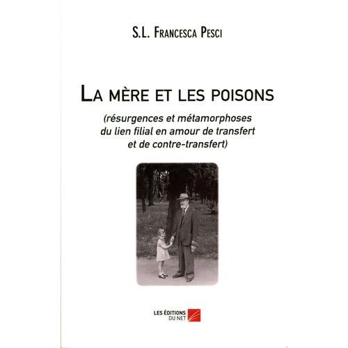 La Mère Et Les Poissons - Résurgences Et Métamorphoses Du Lien Filial En Amour De Transfert Et De Contre-Transfert