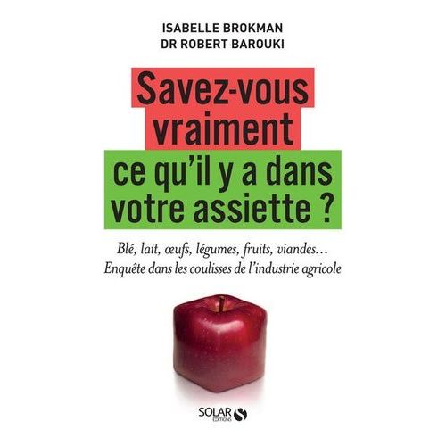 Savez-Vous Vraiment Ce Qu'il Y A Dans Votre Assiette ?