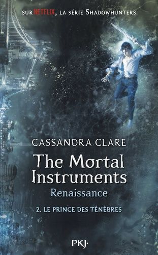 The Mortal Instruments - Renaissance Tome 2 - Le Prince Des Ténèbres