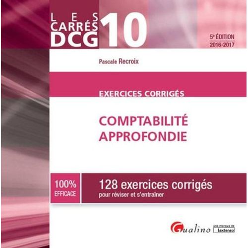 Exercices De Comptabilité Approfondie Dcg 10 - 128 Exercices Corrigés Pour Réviser Et S'entraîner