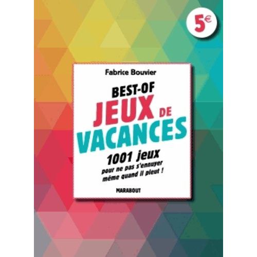Best Of Jeux De Vacances - 1 001 Jeux Pour Ne Pas S'ennuyer Même Quand Il Pleut !