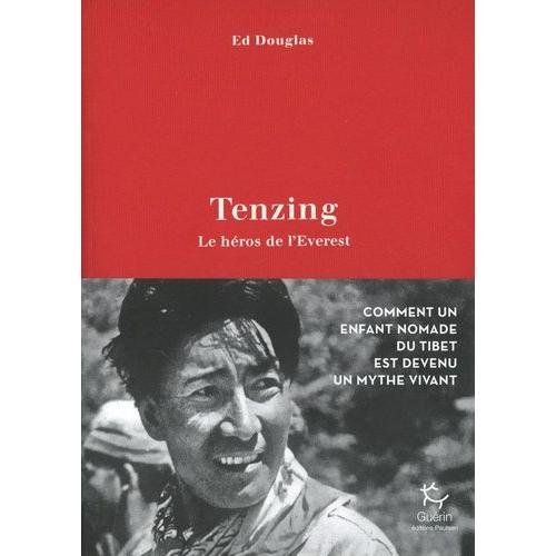 Tenzing Le Héros De L'everest - Une Biographie