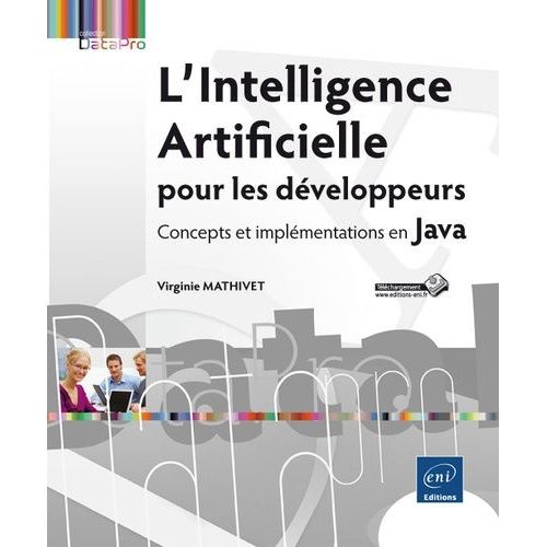L'intelligence Artificielle Pour Les Développeurs - Concepts Et Implémentations En Java