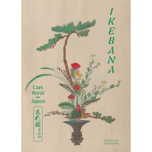 Ikebana - L'art Floral Au Japon - Avec 2 Estampes Offertes Tirées À Part