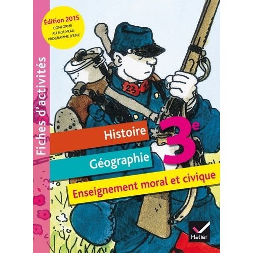 Histoire Géographie Enseignement Moral Et Civique 3e - Fiches D'acivités
