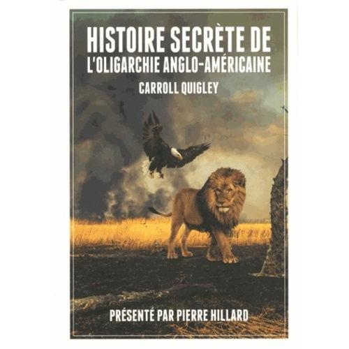 Histoire Secrète De L'oligarchie Anglo-Américaine