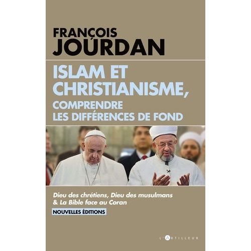 Islam Et Christianisme, Comprendre Les Différences De Fond
