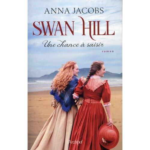 Swan Hill Tome 4 - Une Chance À Saisir