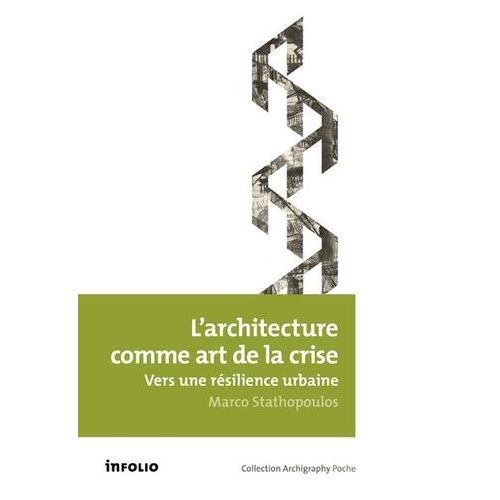 L'architecture Comme Art De La Crise - Vers Une Résilience Urbaine