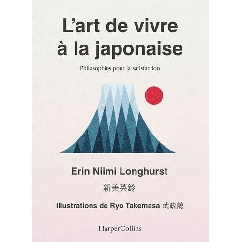 L'art De Vivre À La Japonaise - Ikigai, Bain De Forêt, Wabi-Sabi