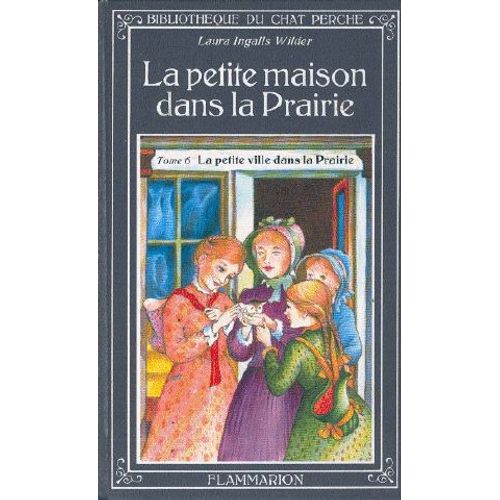 La Petite Maison Dans La Prairie N° 6 - La Petite Ville Dans La Prairie