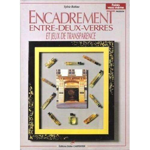 Encadrement Entre-Deux-Verres Et Jeux De Transparence