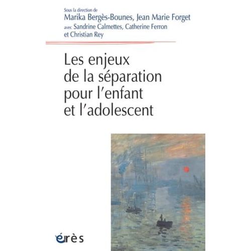 Les Enjeux De La Séparation Pour L'enfant Et L'adolescent