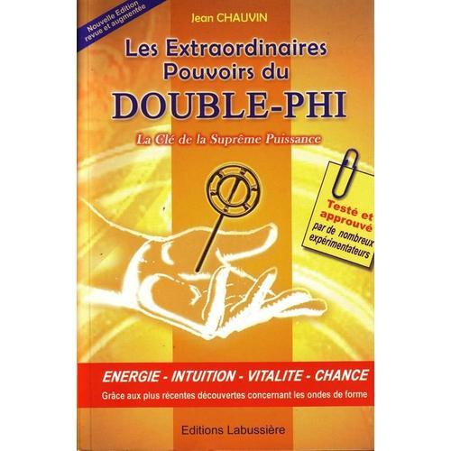 Les Extraordinaires Pouvoirs Du Double Phi La Cle De La Supreme Puissance