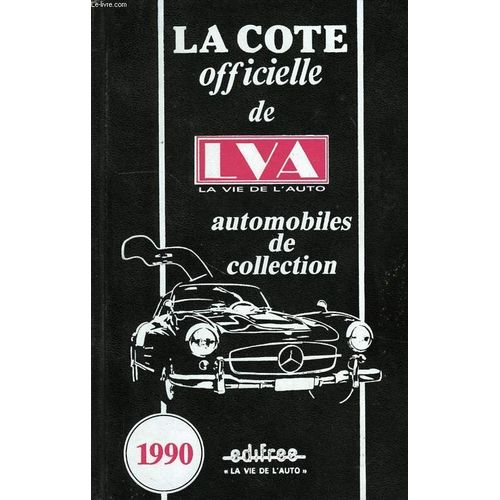 La Cote Officielle De Lva, La Vie De L'auto, Automobiles De Collection, 1990