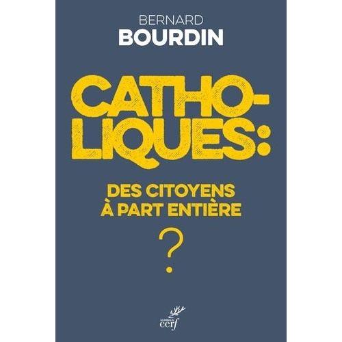 Catholiques : Des Citoyens À Part Entière ?