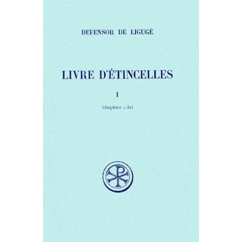 Livre D'etincelles - Tome 1, Chapitres 1 A 32, Edition Bilingue Francais-Latin