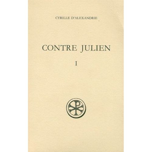Contre Julien - Tome 1, Livres 1 Et 2, Edition Bilingue Francais-Grec