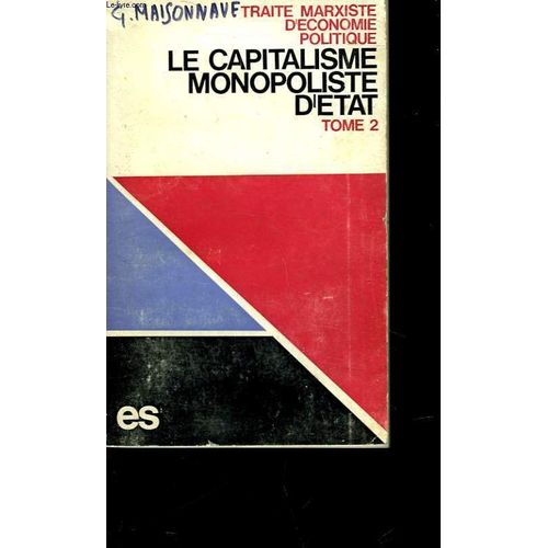 Traite Marxiste D'economie Politique - Le Capitalisme Monopoliste D'etat - Tome 2