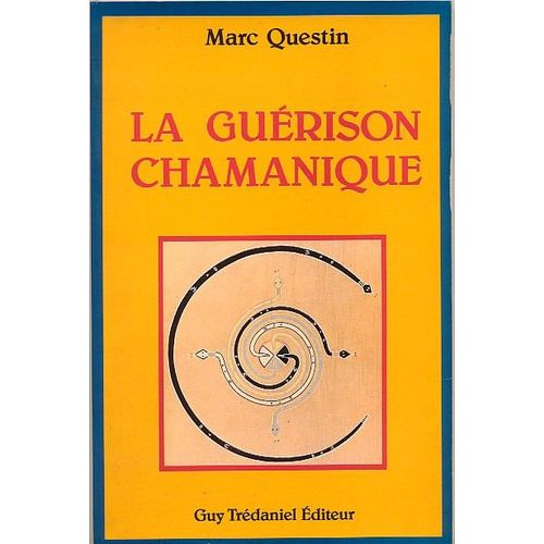La Guérison Chamanique - Visions Et Perceptions Du Monde Surnaturel