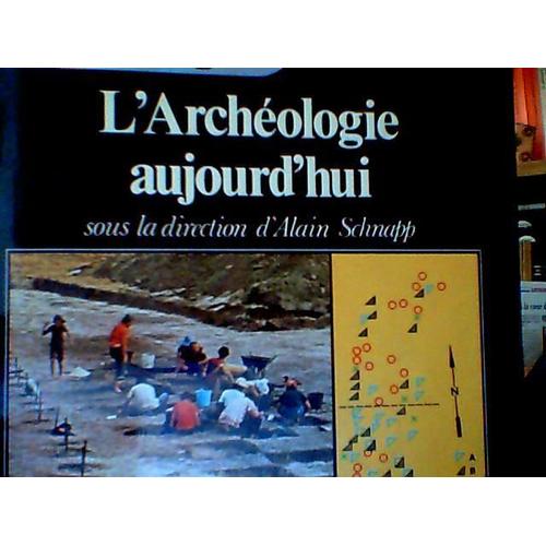 L'archéologie Aujourd'hui - Ouvrage Collectif