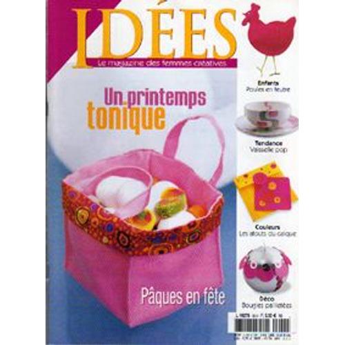 Idées - Le Magazine Des Femmes Créatives  N° 32 : Un Printemps Tonique