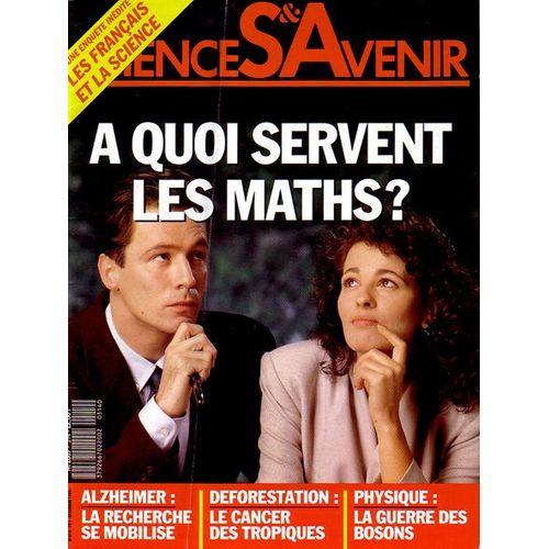 Sciences & Avenir  N° 514 : A Quoi Servent Les Maths ? / Alzheimer: La Recherche Se Mobilise/ Déforestation: Cancer Des Tropiques/ Physique La Guerre Ders Bosons/ Enquête: Les Français Et La Science