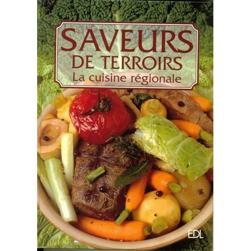 Saveurs De Terroirs La Cuisine Régionale