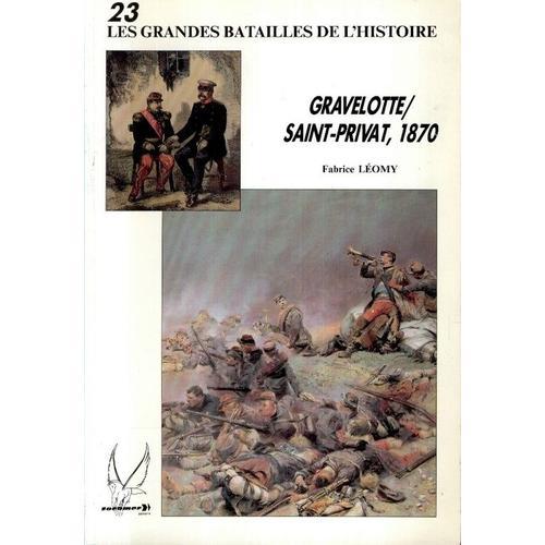 Les Grandes Batailles De L'histoire  N° 23 : Gravelotte - Saint Privat 1870