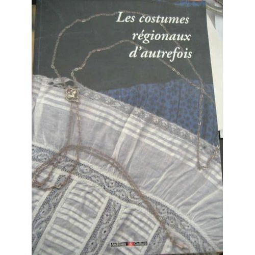 Les Costumes Régionaux D'autrefois