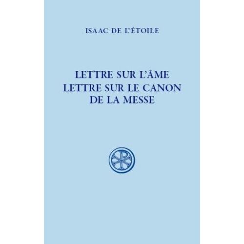 Lettre Sur L'âme - Lettre Sur Le Canon De La Messe