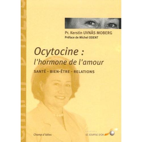 Ocytocine : L'hormone De L'amour - Ses Effets Sur Notre Santé Et Nos Comportements