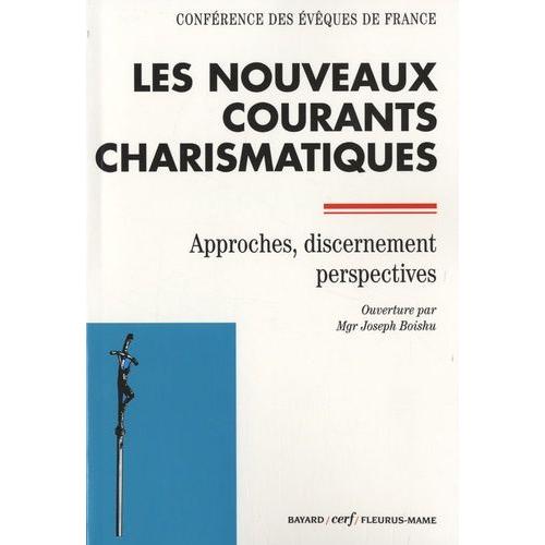 Les Nouveaux Courants Charismatiques - Approches, Dicernement, Perspectives