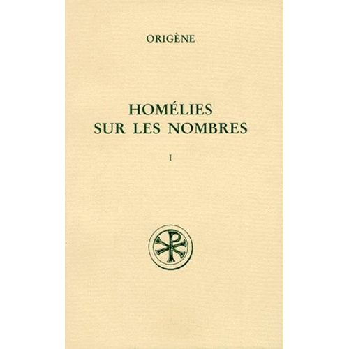 Homelies Sur Les Nombres - Tome 1, Homelies 1 A 10, Edition Bilingue Francais-Latin