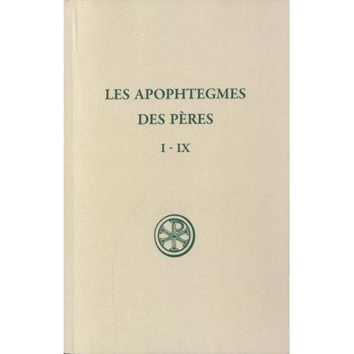 Les Apophtègmes Des Pères - Tome 1, Chapitres I-Ix