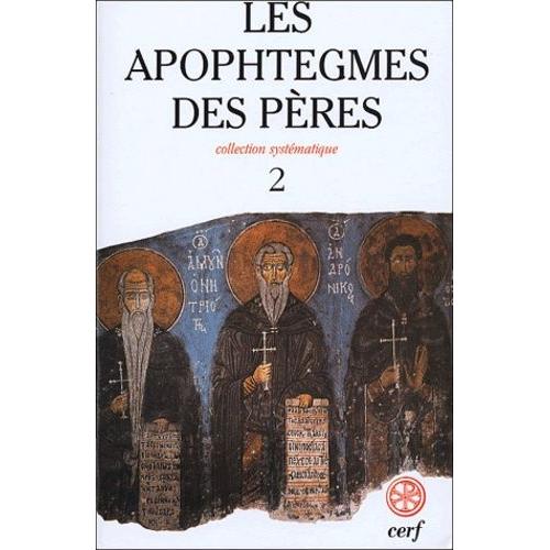 Les Apophtegmes Des Pères - Tome 2, Collection Systématique, Chapitres X-Xvi