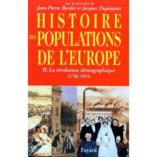 Histoire Des Populations De L'europe - Tome 2, La Révolution Démographique, 1750-1914