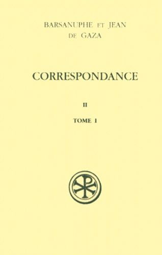 Correspondance Aux Cenobites - Tome 1, Lettres 224-398