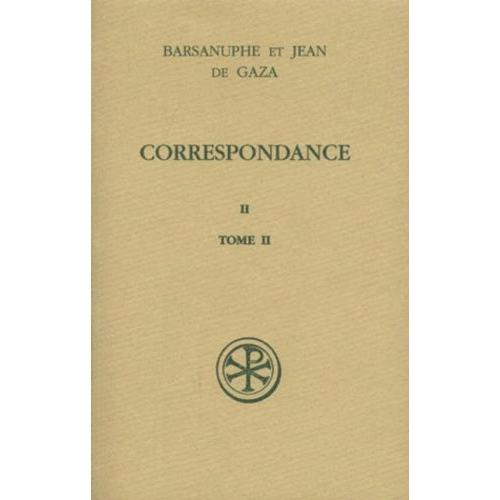 Correspondance - Volume 2, Aux Cenobites, Tome 2, Lettres 399-616, Edition Bilingue Francais-Grec
