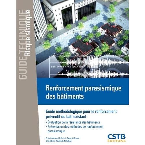 Renforcement Parasismique Des Bâtiments - Guide Méthodologique Pour Le Renforcement Préventif Du Bâti Existant