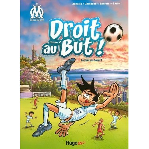 Droit Au But ! Tome 2 - Le Foot Au Coeur !